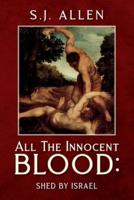 All The Innocent Blood:: Shed by Israel