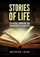 Stories of Life: The Nature, Formation and Consequences of Character
