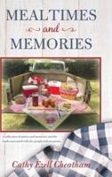 Mealtimes and Memories : A collection of stories and memories and the foods associated with the people and occasions.