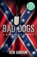 Bad Dogs:  A Black Cadet in Dixie