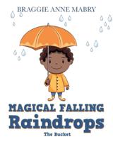 Magical Falling Raindrops: The Bucket