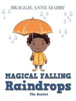 Magical Falling Raindrops: The Bucket