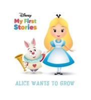 Disney My First Stories Alice Wants to Grow