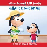 Gilbert Is Not Afraid