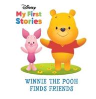 Disney My First Stories Winnie the Pooh Finds Friends