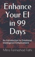 Enhance Your EI in 99 Days: An Introduction to EI Enhancement