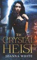 The Crystal Heist
