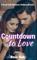 Countdown to Love: A Good with Numbers Holiday Novella