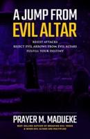 A Jump From Evil Altar: Resist Attacks, Reject Evil Arrows from Evil Altars