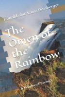 The Omen of the Rainbow: A Volume of Poems I