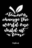 Teachers Change The World One Child At A Time Black