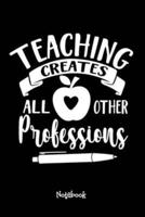 Teaching Creates All Other Professions