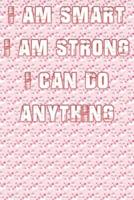 I Am Smart. Strong and I Can Do Anything