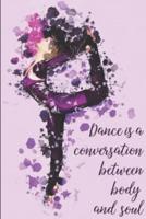 Dance Is a Conversation Between Body and Soul