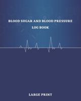 Blood Sugar and Blood Pressure Log Book Large Print