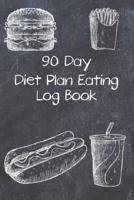 90 Day Diet Plan Eating Log Book