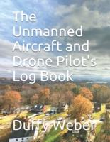 The Unmanned Aircraft and Drone Pilot's Logbook / Log Book