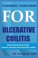 Turmeric Curcumin for Ulcerative Coilitis