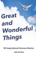Great and Wonderful Things