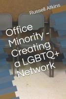 Office Minority - Creating a LGBTQ+ Network