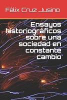 Ensayos Historiográficos Sobre Una Sociedad En Constante Cambio