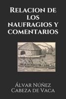 Relacion De Los Naufragios Y Comentarios