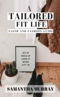 A Tailored Fit Life