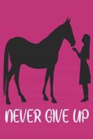 Never Give Up Rodeo and Horses Lovers