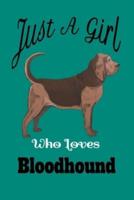 Just a Girl Who Loves Bloodhound Dogs Green