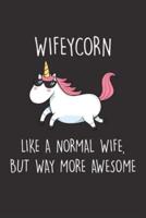 Wifeycorn Like A Normal Wife, But Way More Awesome