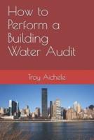 How to Perform a Building Water Audit