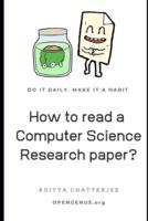 How to Read a Computer Science Research Paper?