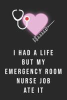 I Had A Life But My Emergency Room Nurse Job Ate It