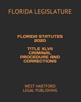 Florida Statutes 2020 Title XLVII Criminal Procedure and Corrections