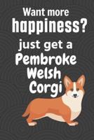 Want More Happiness? Just Get a Pembroke Welsh Corgi