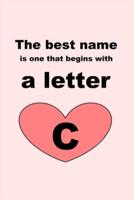 The Best Name Is One That Begins With a Letter C