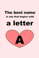 The Best Name Is One That Begins With a Letter A