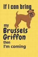 If I Can Bring My Brussels Griffon Then I'm Coming