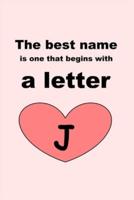 The Best Name Is One That Begins With a Letter J