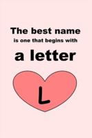 The Best Name Is One That Begins With a Letter L