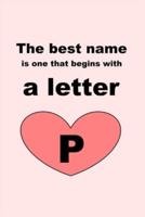 The Best Name Is One That Begins With a Letter P