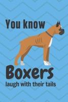 You Know Boxers Laugh With Their Tails