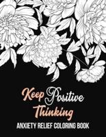 Keep Positive Thinking Anxiety Relief Coloring Book