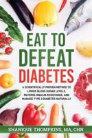 Eat To Defeat Diabetes