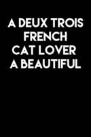 A Deux Trois French Cat Lover A Beautiful