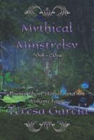 Mythical Minstrelsy: Poems, Short Stories, and Art 2018-2019