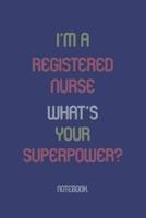 I'm A Registered Nurse What Is Your Superpower?