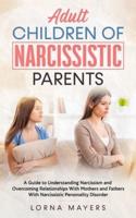 Adult Children of Narcissistic Parents