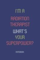I'm A Radiation Therapist What Is Your Superpower?