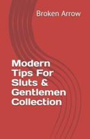 Modern Tips For Sluts & Gentlemen Collection
